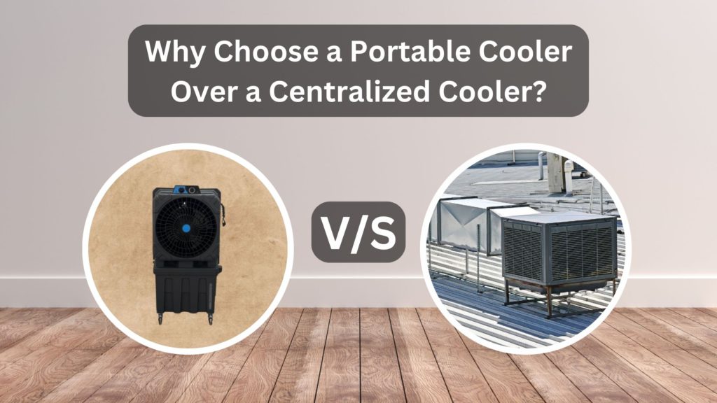 Why Choose a Portable Cooler Over a Centralized Cooler?